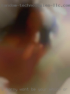 I horny wont be your whore or sex toy.